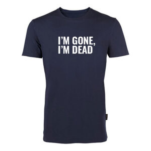 T-shirt - I'M GONE, I'M DEAD – navy